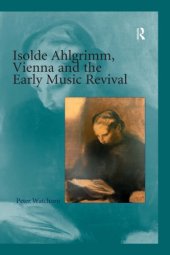 book Isolde Ahlgrimm, Vienna and the Early Music Revival