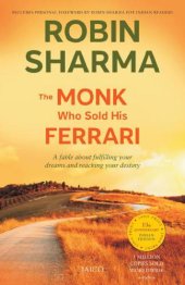 book The Monk Who Sold His Ferrari: A Fable About Fulfilling Your Dreams & Reaching Your Destiny