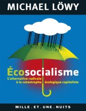 book Ecosocialisme: L’Alternative Radicale a la Catastrophe Ecologique Capitaliste