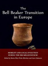 book The Bell Beaker Transition in Europe: Mobility and Local Evolution During the 3rd Millennium BC