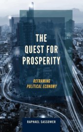 book The Quest for Prosperity: Reframing Political Economy