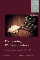 book Discovering Women’s History: German-speaking Journalists (1900-1950)