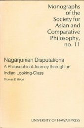 book Nagarjunian Disputations: A Philosophical Journey Through an Indian Looking-Glass