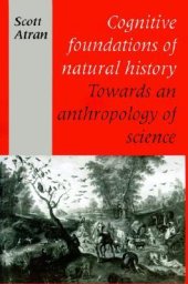 book Cognitive Foundations of Natural History: Towards an Anthropology of Science