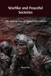 book Warlike and Peaceful Societies The Interaction of Genes and Culture