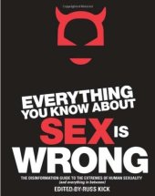 book Everything You Know About Sex is Wrong: The Disinformation Guide to the Extremes of Human Sexuality (and Everything in Between)