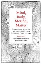 book Mind, Body, Motion, Matter: Eighteenth-Century British and French Literary Perspectives