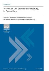 book Prävention und Gesundheitsförderung in Deutschland : Konzepte, Strategien und Interventionsansätze der Bundeszentrale für gesundheitliche Aufklärung