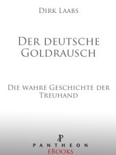 book Der deutsche Goldrausch die wahre Geschichte der Treuhand