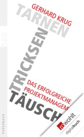 book Tarnen, tricksen, täuschen Das erfolgreiche Projektmanagement