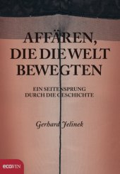 book Affären, die die Welt bewegten - Ein Seitensprung durch die Geschichte