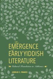 book The Emergence of Early Yiddish Literature: Cultural Translation in Ashkenaz