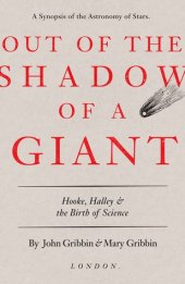 book Out of the Shadow of a Giant: Hooke, Halley, and the Birth of Science