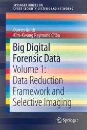 book Big Digital Forensic Data: Volume 1: Data Reduction Framework and Selective Imaging