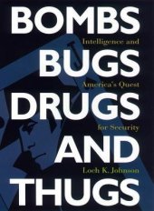 book Bombs, Bugs, Drugs, and Thugs: Intelligence and America’s Quest for Security