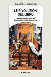 book Le rivoluzioni del libro. L’invenzione della stampa e la nascita dell’età moderna