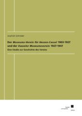 book Der Museums-Verein für Hessen-Cassel 1903-1927 und der Kasseler Museumsverein 1927-1947