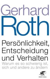 book Persönlichkeit, Entscheidung und Verhalten Warum es so schwierig ist, sich und andere zu ändern