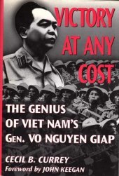 book Victory at Any Cost: The Genius of Viet Nam's Gen. Vo Nguyen Giap