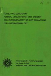 book Polizei und Jugendamt : Formen, Möglichkeiten u. Grenzen d. Zusammenarbeit bei d. Bekämpfung d. Jugendkriminalität