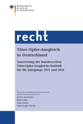 book Täter-Opfer-Ausgleich in Deutschland Auswertung der bundesweiten Täter-Opfer-Ausgleichs-Statistik für die Jahrgänge 2011 und 2012