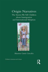 book Origin Narratives: The Stories We Tell Children About Immigration and International Adoption