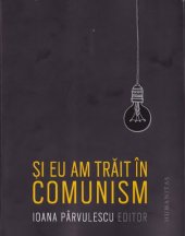 book Și eu am trăit în comunism