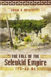 book The Fall of the Seleukid Empire, 187-75 BC