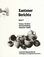 book Genese, Struktur und Entwicklung römischer Städte im 1. Jahrhundert n. Chr. in Nieder- und Obergermanien : Kolloquium vom 17. bis 19. Februar 1998 im Regionalmuseum Xanten