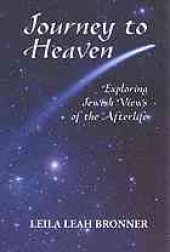 book Journey to Heaven: Exploring Jewish Views of the Afterlife