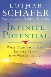 book Infinite Potential: What Quantum Physics Reveals About How We Should Live