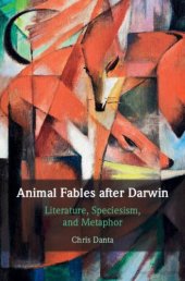 book Animal Fables after Darwin: Literature, Speciesism, and Metaphor