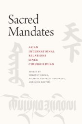 book Sacred Mandates: Asian International Relations since Chinggis Khan