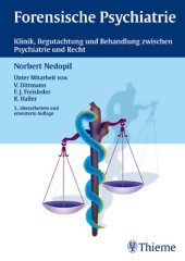 book Forensische Psychiatrie : Klinik, Begutachtung und Behandlung zwischen Psychiatrie und Recht ; 69 Tabellen