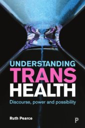 book Understanding Trans Health: Discourse, Power and Possibility