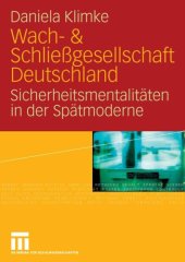 book Wach- & Schliessgesellschaft Deutschland : Sicherheitsmentalitäten in der Spätmoderne