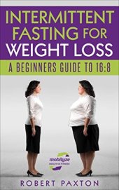 book Intermittent Fasting For Weight Loss: A Beginners Guide To 16:8