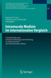 book Intramurale Medizin im internationalen Vergleich : Gesundheitsfürsorge zwischen Heilauftrag und Strafvollzug im schweizerischen und internationalen Diskurs