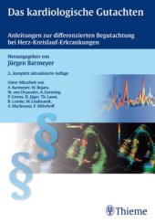 book Das kardiologische Gutachten : Anleitungen zur differenzierten Begutachtung bei Herz-Kreislauf-Erkrankungen ; 162 Tabellen