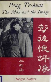 book Peng Te-huai - The Man and the Image