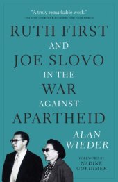 book Ruth First and Joe Slovo in the War Against Apartheid