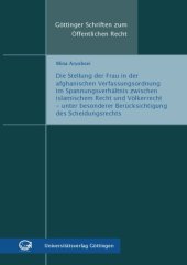 book Die Stellung der Frau in der afghanischen Verfassungsordnung im Spannungsverhältnis zwischen islamischem Recht und Völkerrecht - unter besonderer Berücksichtigung des Scheidungsrechts