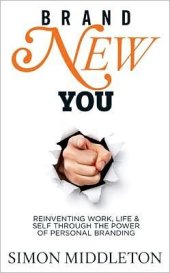 book Brand New You: Reinventing Work, Life & Self Through the Power of Personal Branding