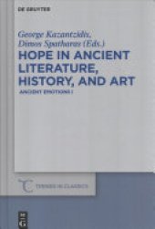 book Hope in Ancient Literature, History, and Art: Ancient Emotions I