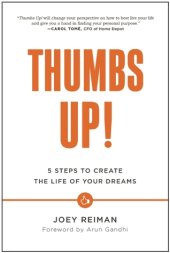 book Thumbs Up!: Five Steps to Create the Life of Your Dreams