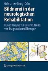 book Bildnerei in der neurologischen Rehabilitation : Kunsttherapie zur Unterstützung von Diagnostik und Therapie