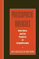 book Philosophical Dialogues: Arne Naess and the Progress of Ecophilosophy