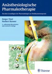 book Anästhesiologische Pharmakotherapie : von den Grundlagen der Pharmakologie zur Medikamentenpraxis ; 214 Tabellen