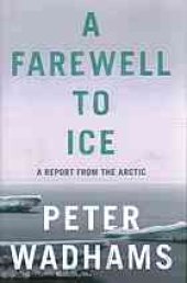 book A farewell to ice. A report from the Arctic