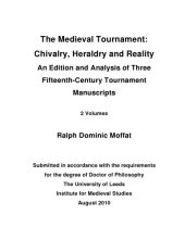 book The Medieval Tournament: Chivalry, Heraldry and Reality. An Edition and Analysis of Three Fifteenth-Century Tournament Manuscripts